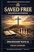 Saved Free — Discipled on Purpose by Dominick Macelli