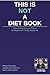 This Is Not A Diet Book: A Weight Loss Self Help Book (The Aijan Mindset of Weight Loss Series 1)