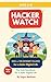Hacker Watch: Kids vs The Internet Villains - The Kids' Handbook for a Safer Digital Life