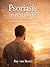 psoriasis in remissie: Van wanhoop naar rust en remissie (Dutch Edition)