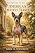 You Decided to Get an American Hairless Terrier: You Decided to Get an American Hairless Terrier (The Dog You Chose Book 150)