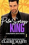Palm Springs King by Claire Marti