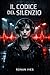 Il Codice del Silenzio: Un thriller tecnologico dove il suono diventa un’arma letale (Italian Edition)