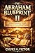 THE ABRAHAM BLUEPRINT II: B...