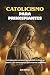 CATOLICISMO PARA PRINCIPIANTES by Zoe Press