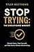 STOP TRYING: The Executioner Mindset
