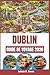DUBLIN GUIDE DE VOYAGE 2026: Explorez les merveilles côtières, la culture vibrante et les saveurs traditionnelles des villes emblématiques et des villages sereins du Portugal. (French Edition)