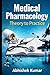 Medical Pharmacology: Theory to Practice: A Clinical and Conceptual Guide for Medical, Pharmacy, and Nursing Students