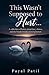 This Wasn't Supposed to Hurt: A collection of letters about love, silence, and the fragile beauty of being human