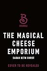 The Magical Cheese Emporium by Sarah Beth Durst