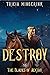Destroy