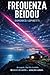 FREQUENZA BeiDou: Un segnale. Una rete invisibile. Un mondo che cambia… senza fare rumore. (Coordinate Invisibili) (Italian Edition)