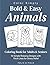 Bold and Easy Animals Coloring Book for Adults and Seniors: 50 Simple Relaxing Designs with Thick Lines for Stress Relief (Color Simply)