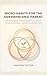 Micro-Habits for Overwhelmed Parents: Tiny Daily Rituals to Reclaim Your Calm, Energy, and Joy—Even with Zero Time, No Help, and Nonstop Chaos
