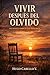 VIVIR DESPUÉS DEL OLVIDO: Una novela sobre lo que permanece (Spanish Edition)