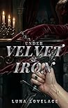 Under Velvet and Iron: The Guilded Cage Chronicles