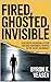Fired, Ghosted, Invisible: Beat AI Screening, Overcome Age Bias, and Get Hired Faster in the 2026 Silent Job Market