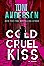 Cold Cruel Kiss (Cold Justice: Crossfire, #4)
