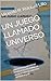 UN JUEGO LLAMADO UNIVERSO: UN PLANTEAMIENTO DE INVESTIGACIÓN SOBRE LA ESTRUCTURA DE NUESTRO SISTEMA SOLAR (Spanish Edition)