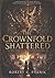 The Crownfold Shattered: Book Two of The Hollow Court Cycle