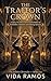 The Traitor's Crown: A Spic...