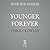 Younger Forever: A SuperAge...