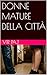 DONNE MATURE DELLA CITTÀ (Italian Edition)