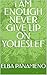 i AM ENOUGH NEVER GIVE UP ON YOUESLEF