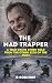 THE MAD TRAPPER: A TRUE CRI...