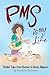 PMS Is My Life: Ticklish Tales from Booties to Bunny Slippers