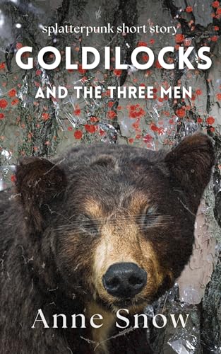 Goldielocks And The Three Men: Story 3 of Fairytales for Freaks (Kindle Edition)