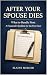 After Your Spouse Dies: A F...