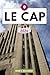 Le Cap Guide de voyage: Explorez votre destination comme un local conseils de voyage, options d’hébergement, restaurants, principales attractions et bien plus encore. (French Edition)