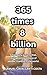 365 times 8 billion: Small daily actions that, multiplied by billions of people, transform the world.