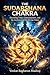 The Sudarshana Chakra: Decoding Time, Consciousness, and the Architecture of Divine Order