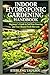 INDOOR HYDROPONIC GARDENING HANDBOOK: Beginner’s Guide to Soil-Free Growing and Year-Round Fresh Harvests