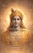 Krishna Code Wealth Blueprint : 7 Timeless Principles from Lord Krishna’s Life for Modern Wealth & Life Mastery
