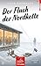 Der Fluch der Nordkette – Ein Fall für Erna: Innsbruck, 1998. Mystisches Alpenschicksal oder ein Verbrechen im Schnee? (Kommissarin Erna Ermittelt - Ein ... Dornauer #TirolKrimi 6) (German Edition)