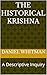 The Historical Krishna: A Descriptive Inquiry (The Historical Inquiry Series)