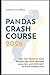 Pandas Crash Course 2026: The Fast Track to Data Wrangling, Exploratory Analysis, and Efficient Python Workflows