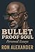 Bullet Proof Soul : Personal Essays