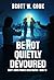 Be Not Quietly Devoured: A ...