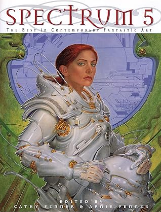 Spectrum 5: The Best In Contemporary Fantastic Art