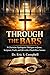Through the Bars: A Christian Apologetic Dialogue on Jesus, Scripture, Truth, and Life with a Death Row Inmate