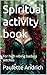 Spiritual activity book : For high vibing badass witches