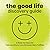 The Good Life Discovery Guide: A Reset for Real Life: Feel Less Stuck, Less Stressed, More Fulfilled