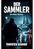 Der Sammler: Ein harter Köln-Thriller über Macht, Schuld und ein tödliches System (Köln Krimis und Thriller´s) (German Edition)