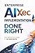 AIXEC - Enterprise AI Implementation Done Right: CADEE Framework for Enterprise AI Implementation