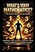 What’s Your Mathematics?