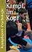 Kampf im Kopf (German Edition)